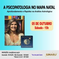 PALESTRA PARA SINARJ: “A PSICOPATOLOGIA NO MAPA NATAL: Aprofundamento e rapidez na análise astrológica”